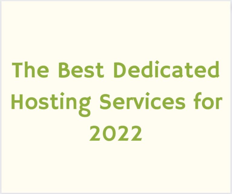 The Best Dedicated Hosting Services for 2022