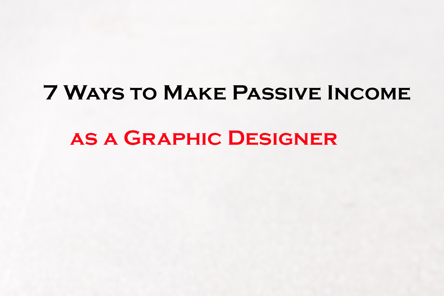 7 Ways to Make Passive Income as a Graphic Designer