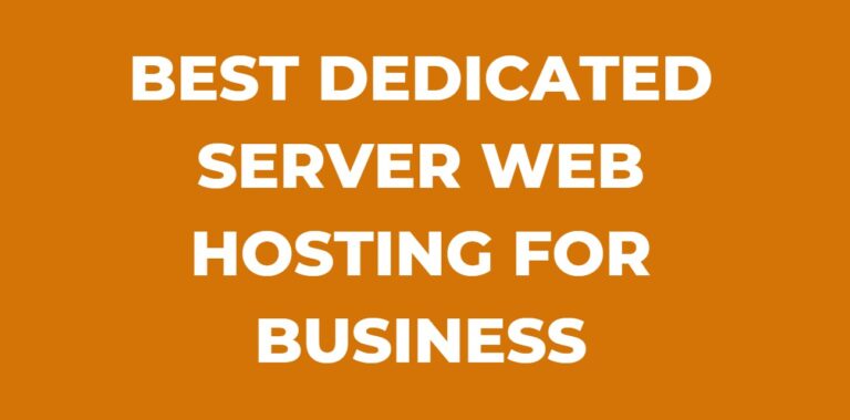Best Dedicated Server Web Hosting for Business