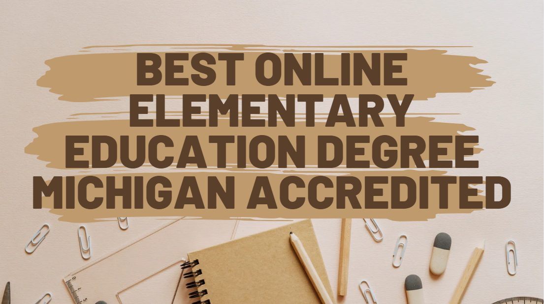 Online elementary education degree Michigan